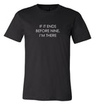 "BEFORE NINE" Unisex T-Shirt